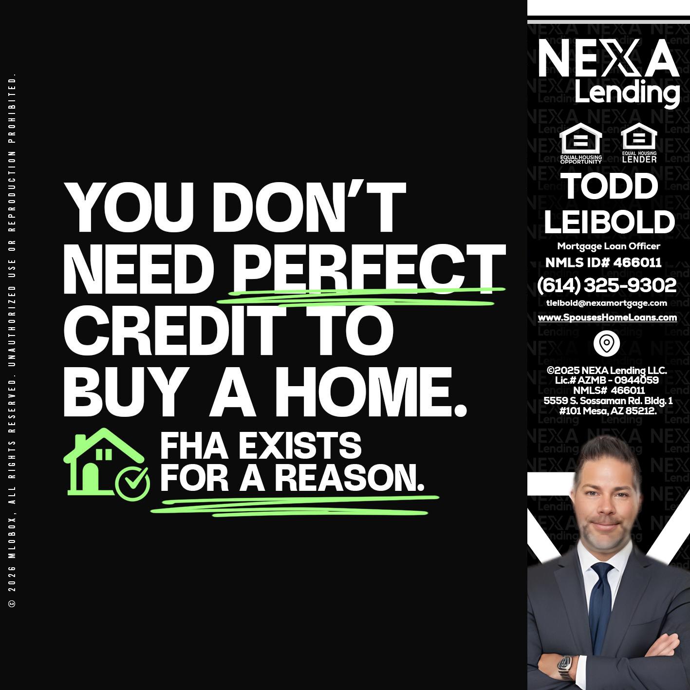 you don't need - Todd Leibold -Mortgage Loan Officer