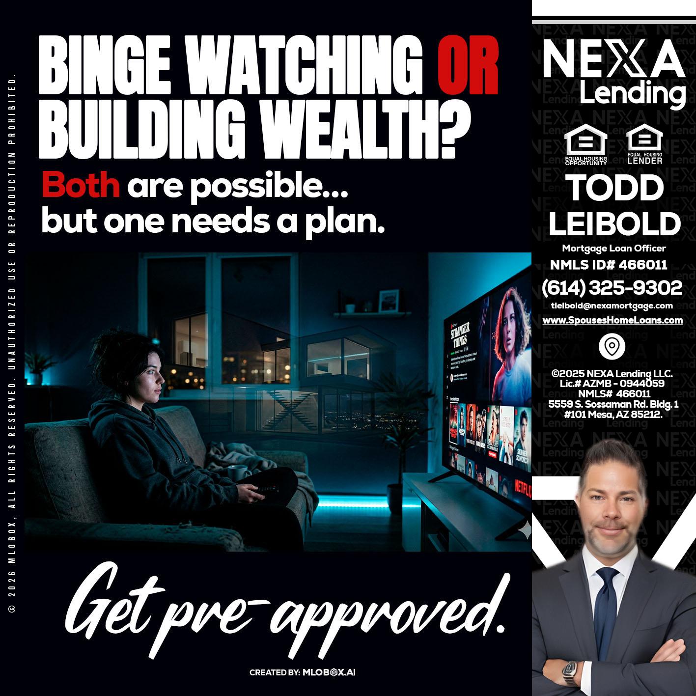 BINGE WATCHING - Todd Leibold -Mortgage Loan Officer