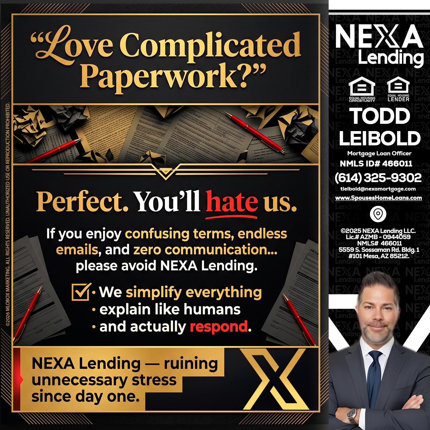 YOU WILL HATE US! - Todd Leibold -Mortgage Loan Officer