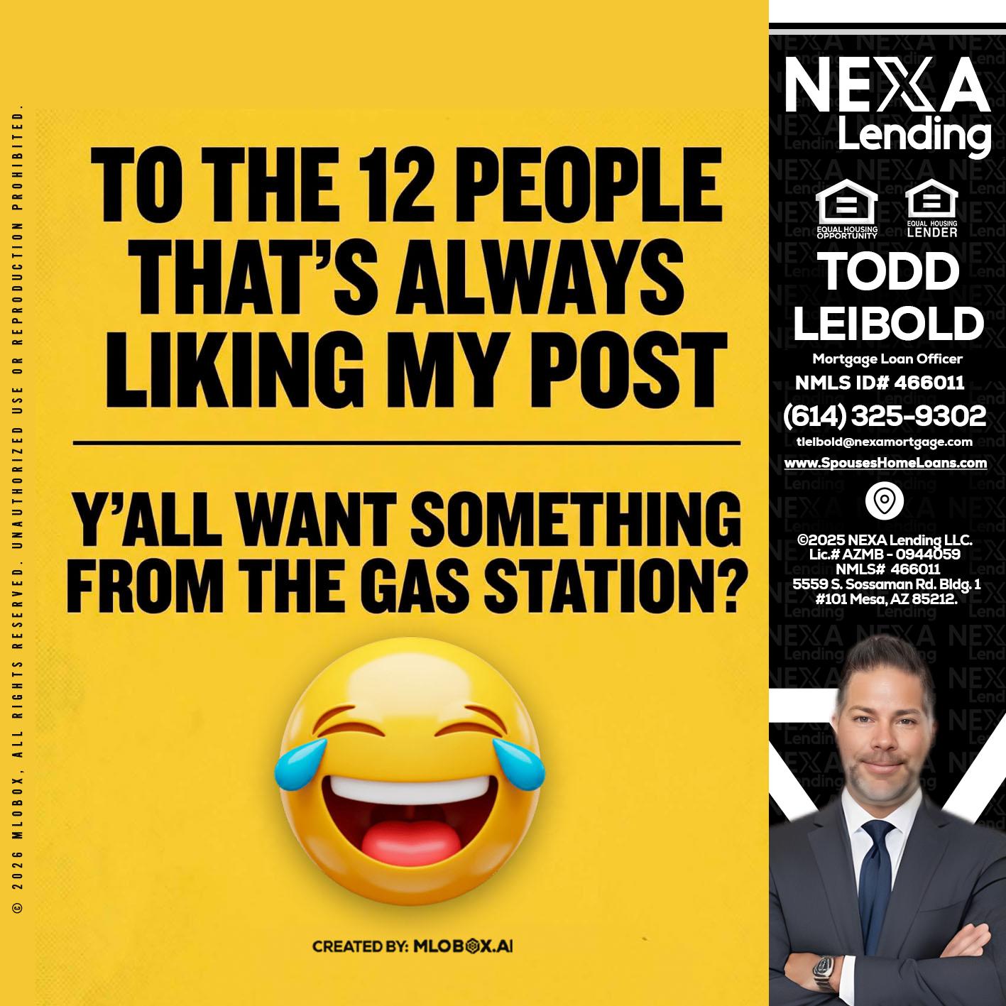 TO THE 12 PEOPLE - Todd Leibold -Mortgage Loan Officer