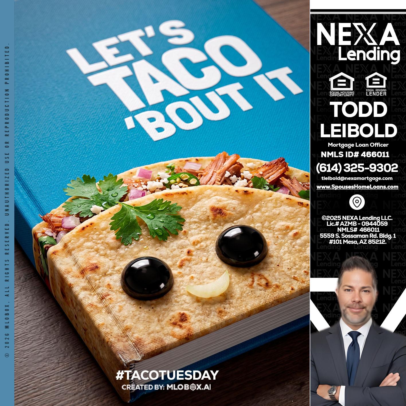 LETS TACO ABOUT IT - Todd Leibold -Mortgage Loan Officer