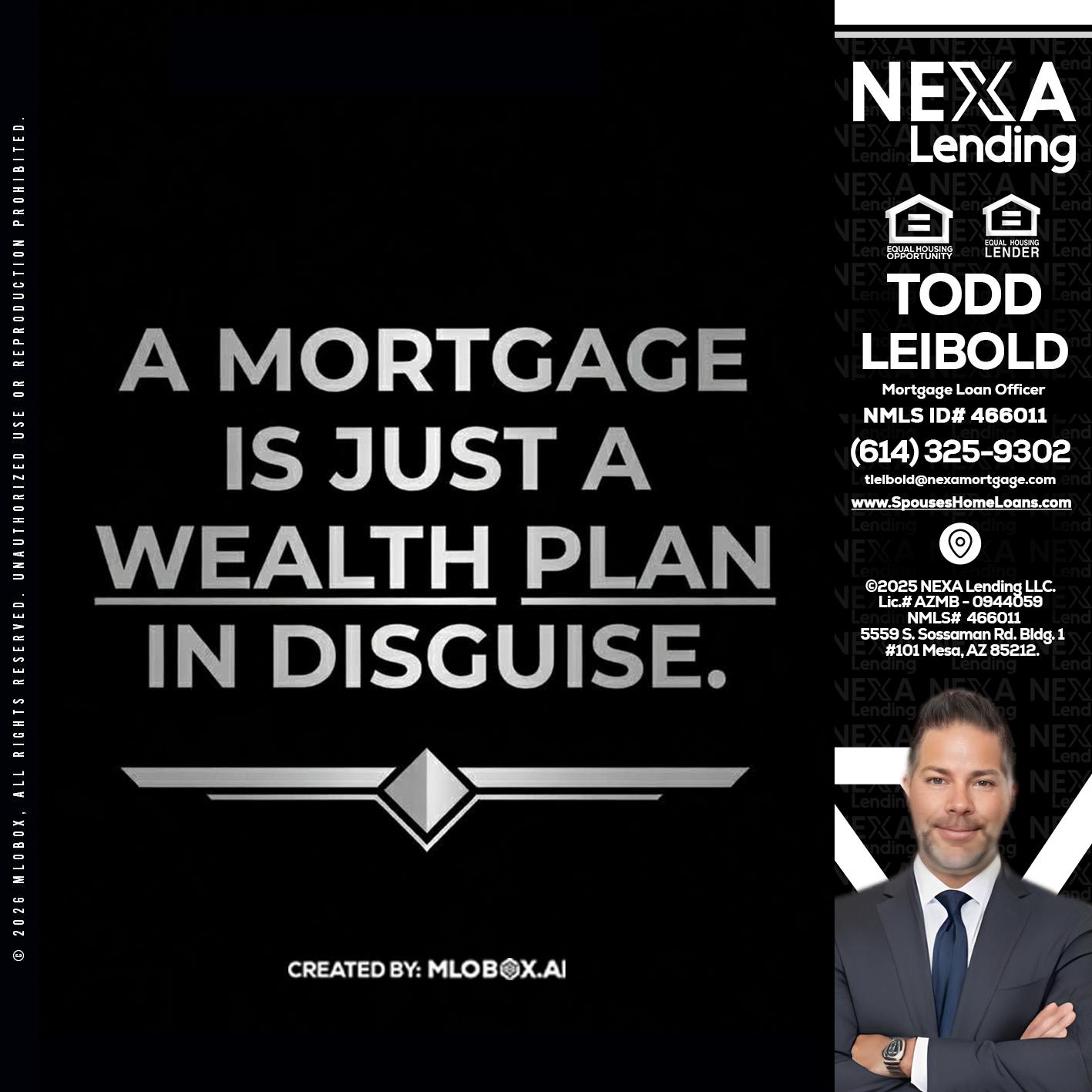 a mortgage is just - Todd Leibold -Mortgage Loan Officer