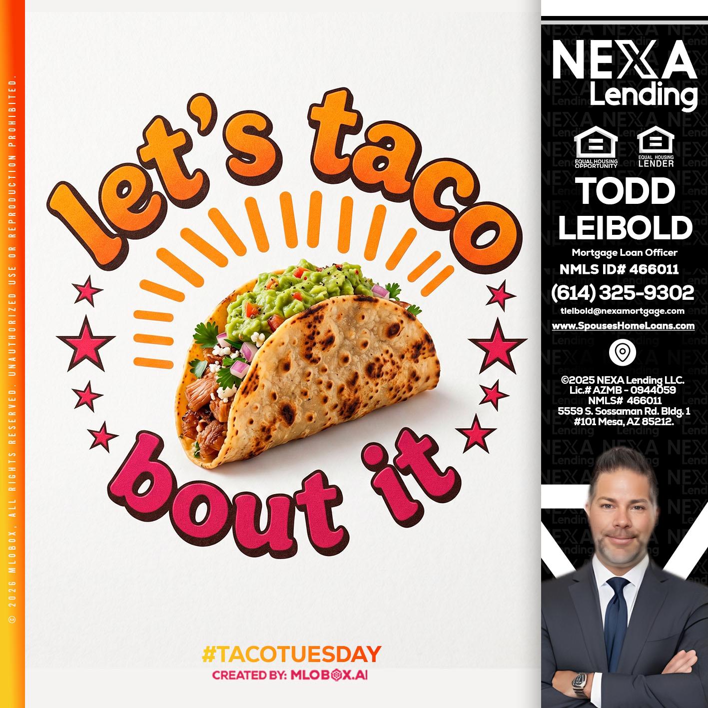 lets taco bout it - Todd Leibold -Mortgage Loan Officer