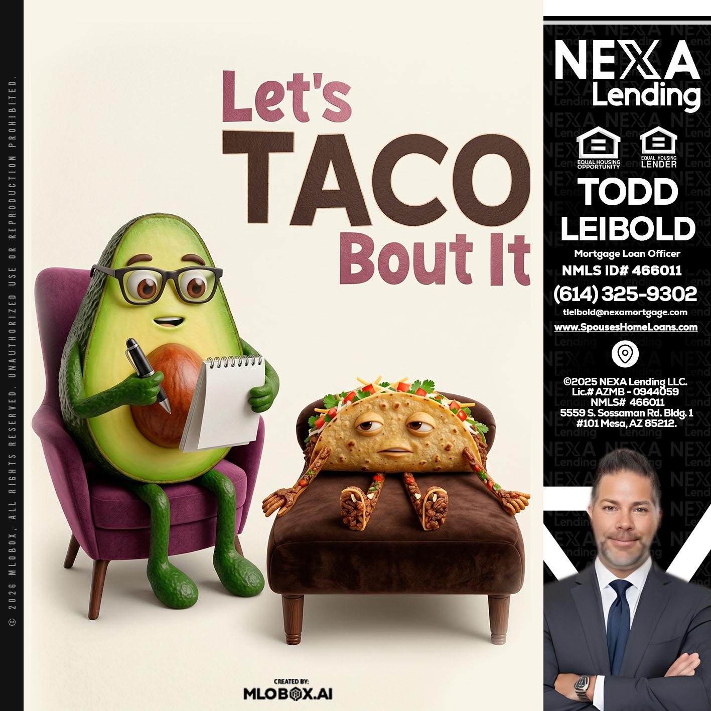 LETS TACO ABOUT IT - Todd Leibold -Mortgage Loan Officer