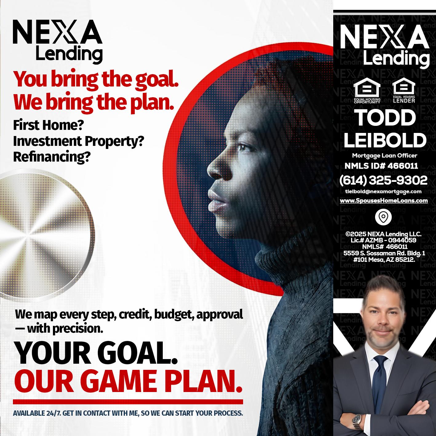 YOUR GOAL. OUR GAME PLAN. - Todd Leibold -Mortgage Loan Officer