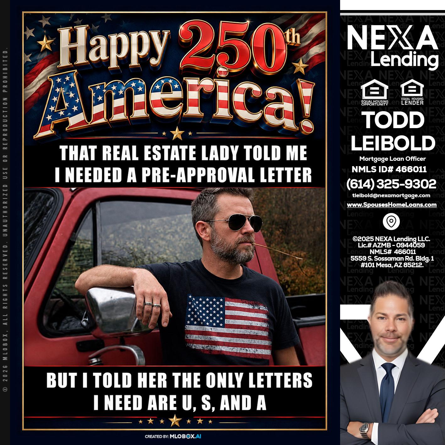 HAPPY 250 TH - Todd Leibold -Mortgage Loan Officer