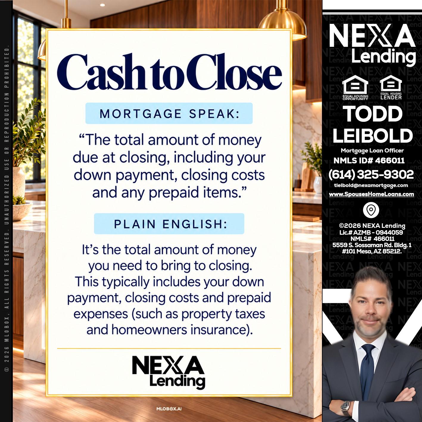 CASH TO CLOSE - Todd Leibold -Mortgage Loan Officer